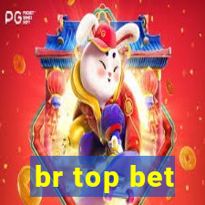 br top bet